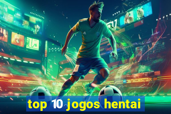 top 10 jogos hentai